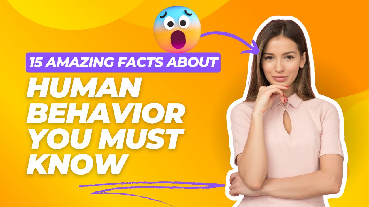 15 Amazing Facts About Human Behavior You Must Know