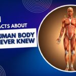 Weird Facts About the Human Body You Never Knew