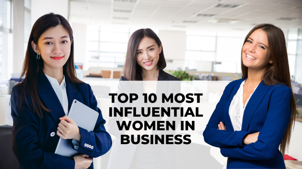 Top 10 Most Influential Women in Business